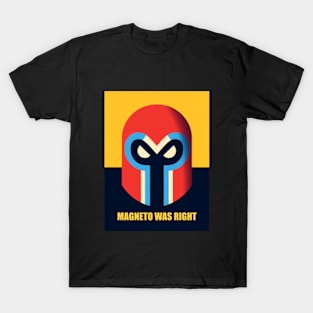 Magneto Was Right T-Shirt